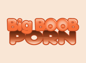 Big Boob Porn