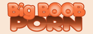 Big Boob Porn